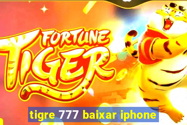 tigre 777 baixar iphone